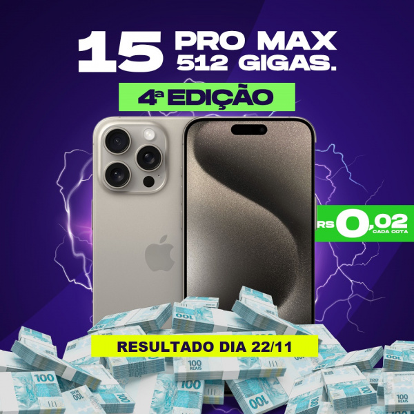 4ª EDIÇÃO - IPHONE 15 PRO MAX 
